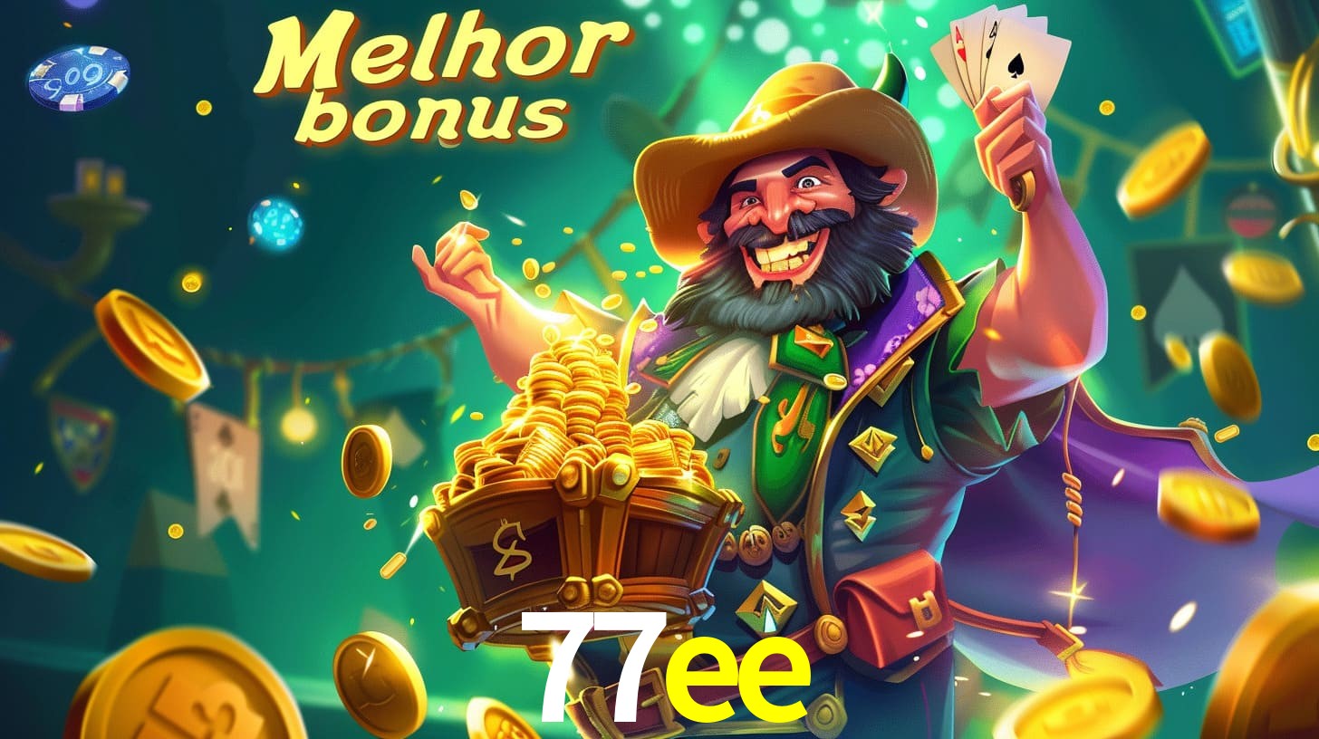 77ee Aproveite o bônus